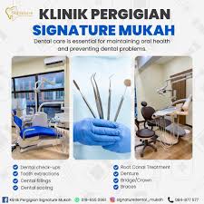 KLINIK PERGIGIAN SIGNATURE MUKAH