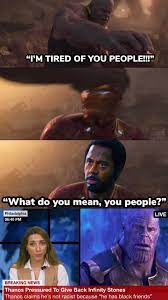 A man was murdered and by a policeman of all people. Thanos Isn T All Powerful Memes