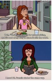 Post your quotes and then create memes or graphics from them. 11 Times Daria And Quinn Morgendorffer Reminded You Of You And Your Sister