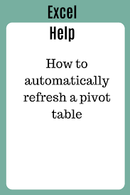 Automatically Refresh Pivot Table Pivot Table Microsoft Excel Tutorial Microsoft Excel Formulas