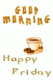 Early mornings are fresh and happy. Happy Friday Good Morning Gif Happyfriday Goodmorning Fridaymorning Discover Share Gifs Good Morning Happy Friday Good Morning Gif Good Morning Happy
