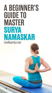 How To Do The 12 Poses Of Sun Salutation Detailed Step By Step Guide Daily Yoga Routine Easy Yoga Workouts Yoga Benefits