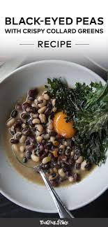 Make Black Eyed Peas With Crispy Collard Greens Recipe Greens Recipe Recipes Healthy Cooking