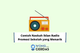 Dalam membuat naskah radio iklan itu seperti theatre of mind. Contoh Naskah Iklan Radio Promosi Sekolah Yang Menarik