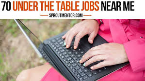 80 Under The Table Jobs Cash Paying Jobs For 2020 Sproutmentor Under The Table Jobs Under The Table Paying Jobs