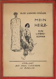 Mit ihren gedichten, prosatexten, phantastischen. Else Lasker Schuler Mein Herz 1920