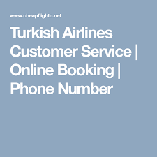 Turkish Airlines Customer Service Online Booking Phone Number Turkish Airlines Airlines Turkish