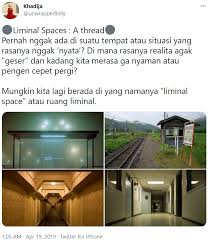 (dialihkan dari dimana) ini adalah versi stabil, diperiksa pada tanggal 23 desember 2020. Liminal Spaces A Thread Liminal Spaces Images With Elegiac Auras Know Your Meme