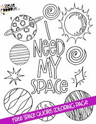 Sep 17, 2021 · our printable space coloring pages will have the children chattering about the recent space launch from america. Coloring Pages About Space 8 Free Space Quote Coloring Sheets Stevie Doodles Free Printable Coloring Pages