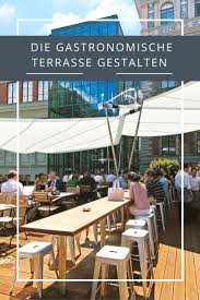 Die Gastronomische Terrasse Gestalten Darauf Sollten Sie Achten Terrasse Gestalten Terrasse Gestalten