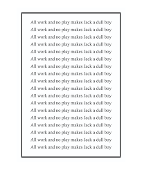 All work and no play / makes jack a dull chap / when it comes to the crunch / it's too much i've got to stop / no pain and no gain it's driving me insane / i'd like to. All Work And No Play Makes Jack A Dull Boy Mens Fleece Crew Neck Sweatshirt Novelty Men Urbytus Com