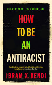 Kendi is a professor of history and international relations. How To Be An Antiracist By Ibram X Kendi Penguin Books Australia