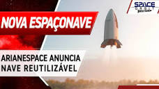 Arianespace Anuncia Espaçonave Reutilizável - YouTube