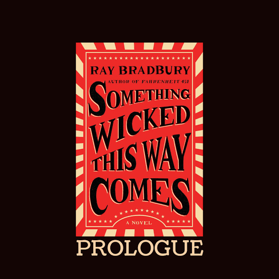 Ray Bradbury – Something Wicked This Way Comes – Prologue – Jacki Kellum