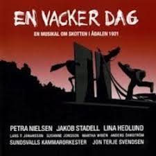 Ådalshändelserna, skotten i ådalen, ådalen (19)31, kallas händelseförloppet kring en arbetskonflikt i ådalen i mitten av maj 1931, där fem personer sköts ihjäl av militär som stod under polismans befäl. Film Music Site En Vacker Dag Soundtrack Jon Terje Svendsen Carpe Diem 2011 En Musikal Om Skotten I Adalen 1931