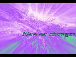 L'homme qui sera mon homme. Rien Ne Changera T 111 Youtube