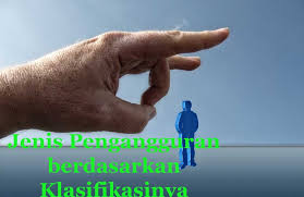 Maybe you would like to learn more about one of these? 11 Jenis Pengangguran Berdasarkan Klasifikasinya Ilmu Geografi