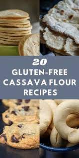 20 Cassava Flour Recipes Gluten Free Cassava Flour Recipes Recipes Cassava Flour