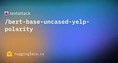 textattack/bert-base-uncased-yelp-polarity · Hugging Face