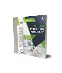 Metode Penelitian Kualitatif Rekontruksi Pemikiran Dasar Serta Contoh Penerapan Pada Ilmu Pendidikan Sosial Humaniora Dr Amir Hamzah M A Penerbit Litnus