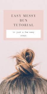 Texturize your roots, brush your hair into a ponytail, and secure with a hair elastic. How To Make The Cutest Messy Bun In 3 Minutes Or Less Stonegirl