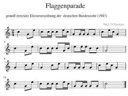 Flaggen (vor dem europaparlament in straßburg) eine flagge ist eine abstrakte zweidimensionale anordnung von farben, flächen und zeichen in meist rechteckiger form. File Flaggenparade Der Deutschen Bundeswehr Trompetensignal Noten Jpg Wikimedia Commons