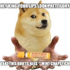 Le Chapped Lips Has Arrived R Dogelore Ironic Doge Memes Know Your Meme