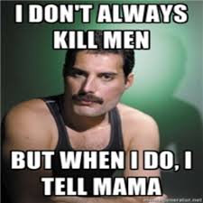 That Was The One Part Of The Song That Always Confused Me Why Tell Your Mother Freddie Mercury Queen Meme Freddie Mercury Quotes