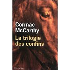 Parce que les choix de l'amérique moderne condamnent leurs rêves d'aventure, john grady cole et lacey rawlins quittent le texas et chevauchent vers le mexique. La Trilogie Des Confins De Si Jolis Chevaux Le Grand Passage Des Villes Dans La Plaine Broche Cormac Mccarthy Achat Livre Fnac