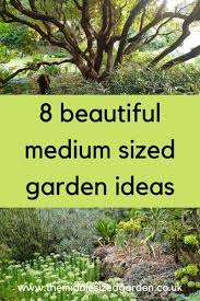 To make a beautiful garden which will also enhance the value of your property you will be investing good money, so do not try to save on the design phase as it may cost you in the long term. 8 Beautiful And Unusual Medium Sized Garden Ideas The Middle Sized Garden Gardening Blog