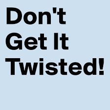 Check spelling or type a new query. Don T Get It Twisted Post By Nilrv6 On Boldomatic