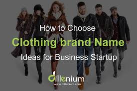 A clothing line that may dominate today's department stores may have started as a small do i want to create a premium brand that's sold in a boutique on melrose avenue in la or soho in new york city? Choosing Clothing Brand Names Idea For Business Startup