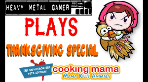 Mama never told me there'd be days like these. Heavy Metal Gamer Plays Cooking Mama Mama Kills Animals Peta Edition Gamingrebellion