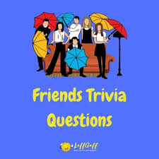 How much do you know about rachel, ross, monica, chandler, phoebe and joey? 200 Fun Friends Trivia Questions And Answers Laffgaff