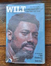 Wilt. Just Like Any Other 7-Foot Black Millionaire Who Lives Next Door by  Chamberlain, Wilt and Shaw, David: Good Hardcover (1973) 1st Edition