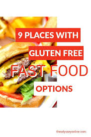 9 Places With Gluten Free Options For Fast Food Free Fast Food Gluten Free Fast Food Options Food
