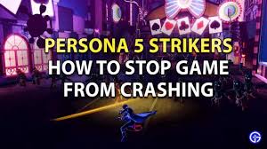 If your gpu or graphics card driver is not up to date, it can cause the game to crash. How To Stop And Fix Crashing In Persona 5 Strikers Gamer Tweak