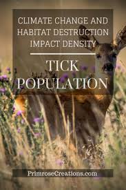 Climate And Habitat Changes Affect Tick Population Distribution Habitat Destruction Wildlife Facts Climates