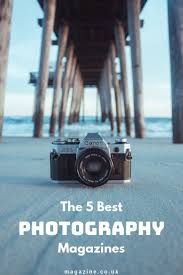 The 5 Best Photography Magazines By Magazine Co Uk Best Camera For Photography Camera Wallpaper Magazine Photography