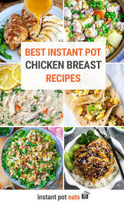 12 ground beef recipes for your instant pot. 30 Instant Pot Chicken Breast Recipes Everyone Will Love