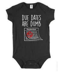 Due Dates Are Dumb Onesie Perfect Gift For Preemie Or Nicu Graduate Preemie Mom Shirts Preemie Mom Preemie Baby Gift