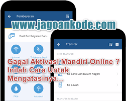 Di era digital saat ini. Penyebab Gagal Aktivasi Mandiri Online Mobile Banking Jagoan Kode