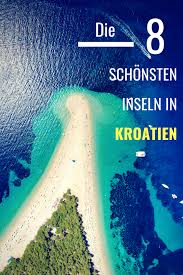 Kroatische Inseln Die 11 Schonsten Inseln Kroatiens 2020 Inkl Karte Kroatische Inseln Kroatien Urlaub Schone Inseln