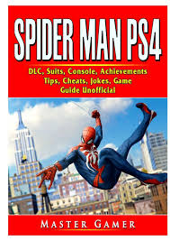 If you successfully complete this sequence, you will trigger a cinamatic that . Spider Man Ps4 Dlc Suits Bundle Tips Cheats Download Strategy Moves Walkthrough Game Guide Unofficial Gamer Master Amazon Es Libros