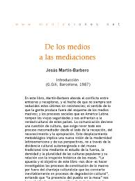 Medios a las mediaciones barbero. De Los Medios A Las Mediaciones Introduccion Jmb America Latina Verdad