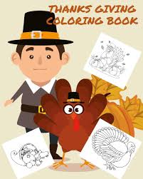 Gobble gobble turkey turkey coloring pages! Thanksgiving Coloring Book Big Thanksgiving Turkey Coloring Book For Kids Ages 2 5 A Collection Of Fun And Easy Thanksgiving Day Turkey Coloring Pages For Kids Toddlers And Preschool Ahmed Ahmed Mounir 9781710955262