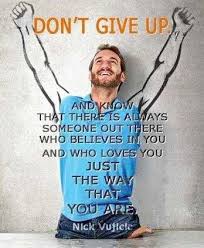 Don T Give Up Imgur Nick Vujicic Life Quotes Inspirational Quotes