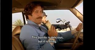 This Burrito Is Delicious But It Is Filling Bad Guy Laughter Anchorman