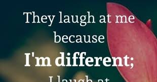 They Laugh At Me Because I M Different I Laugh At Them Because They Re All The Same Kurt Cobain I Laughed Laugh Quotes