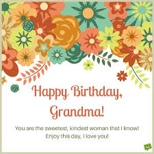 Happy Birthday Message For Your Grandma Birthday Wish For Grandma On Card With Drawings Of Colorful Flowers Birthday Wishe Happy Birthday Grandma Birthday Wishes For Grandma Happy Birthday Images